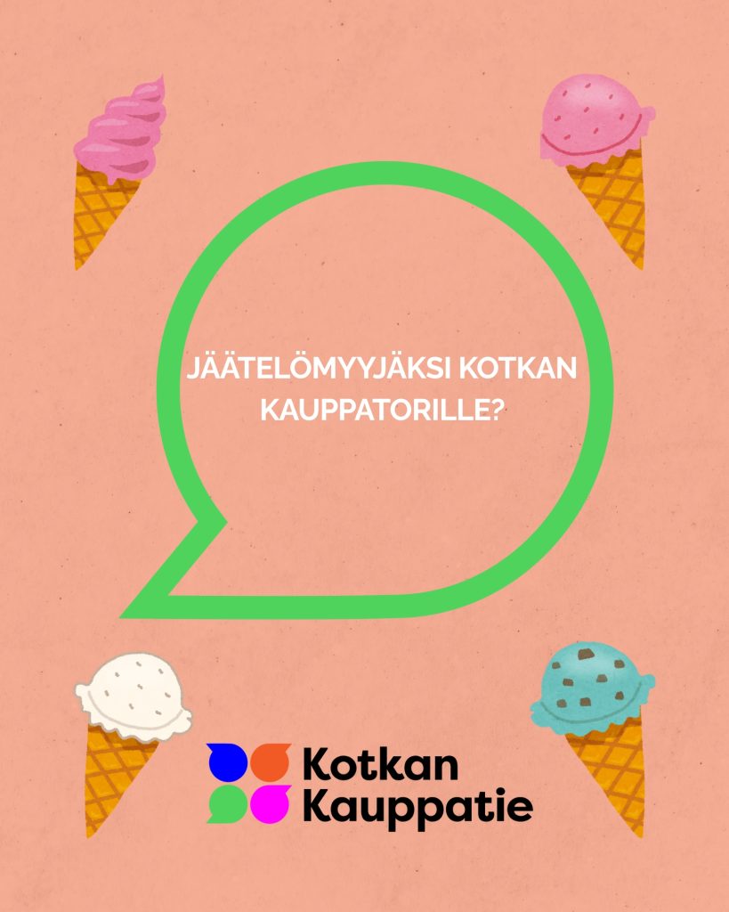 Kotkan kauppatori etsii uutta ja innostavaa jäätelönmyyjää rikastuttamaan torin kesäistä tunnelmaa.